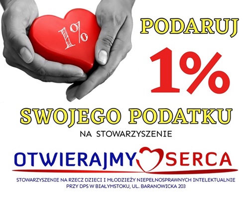Plakat przedstawiający dłonie trzymające serce z napisem 1%. Napis: podaruj 1% swojego podatku na stowarzyszenie Otwierajmy Serca.